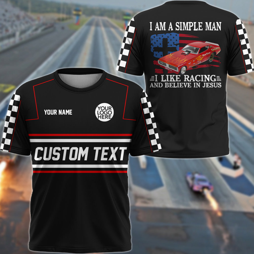 I'm a Simple Man - I Like Racing And Believe in Jesus - Custom Photo Racing Shirt A2110