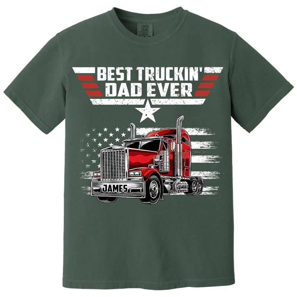 Personalized Best Truckin' Dad Ever Shirt, Gift For Dad, Grandpa, Father's Day L0411 Hv01