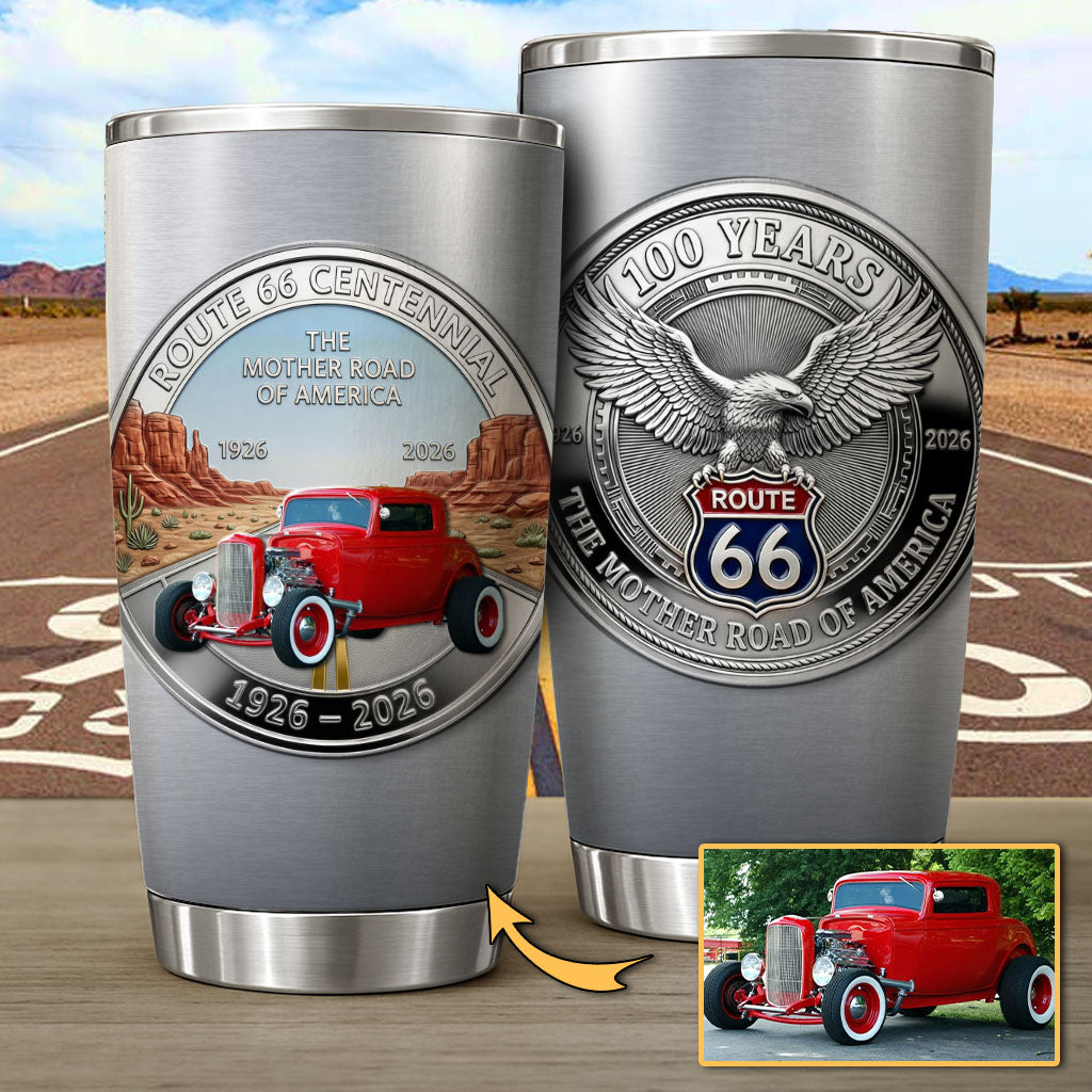 Celebrate 100 Years of Road Route 66 Tumbler - Custom Hot Rod's Photo Tumbler A2110