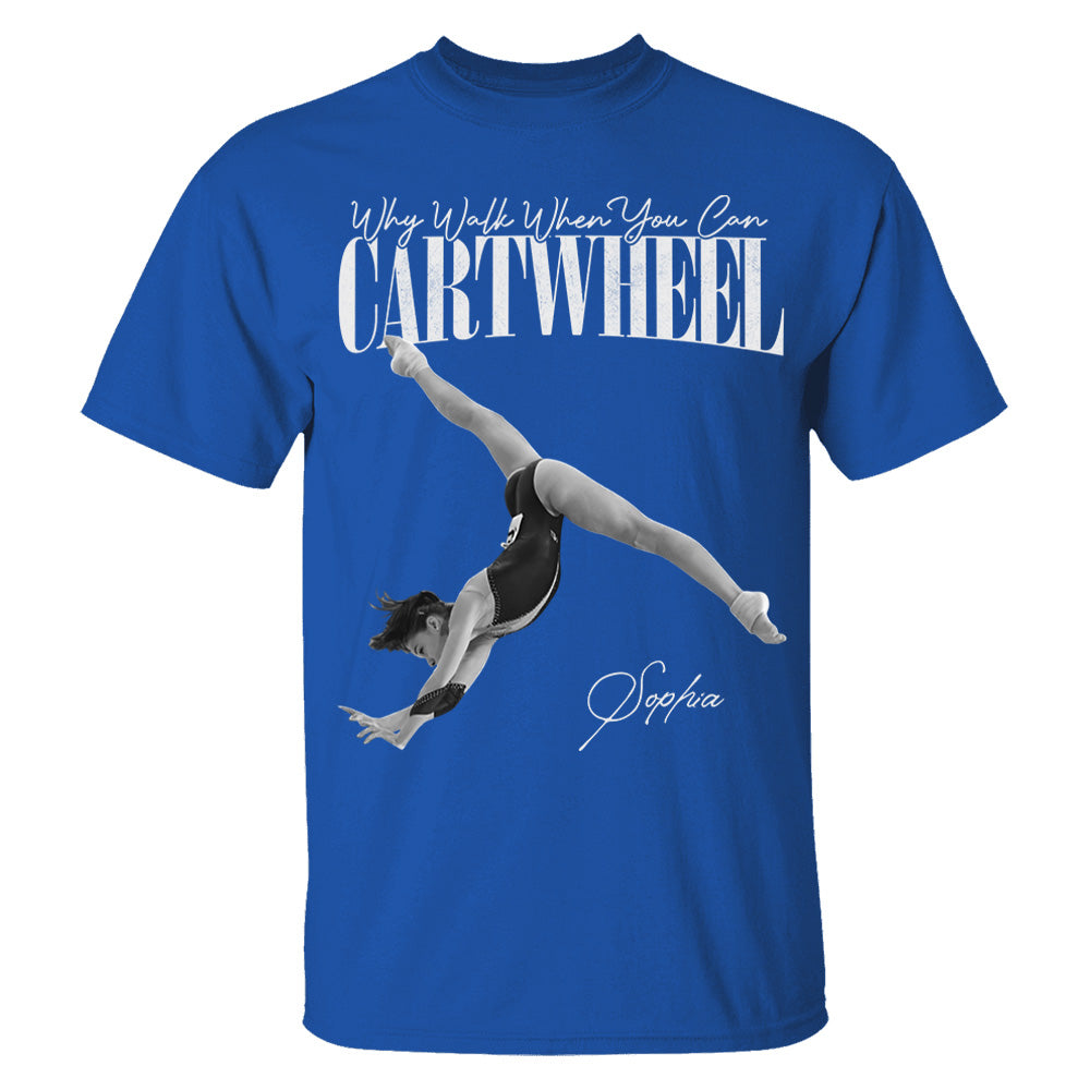 Why Walk When You Can Cartwheel - Washed Tee Retro Bootleg Shirt For Gymnast A2110 Li29