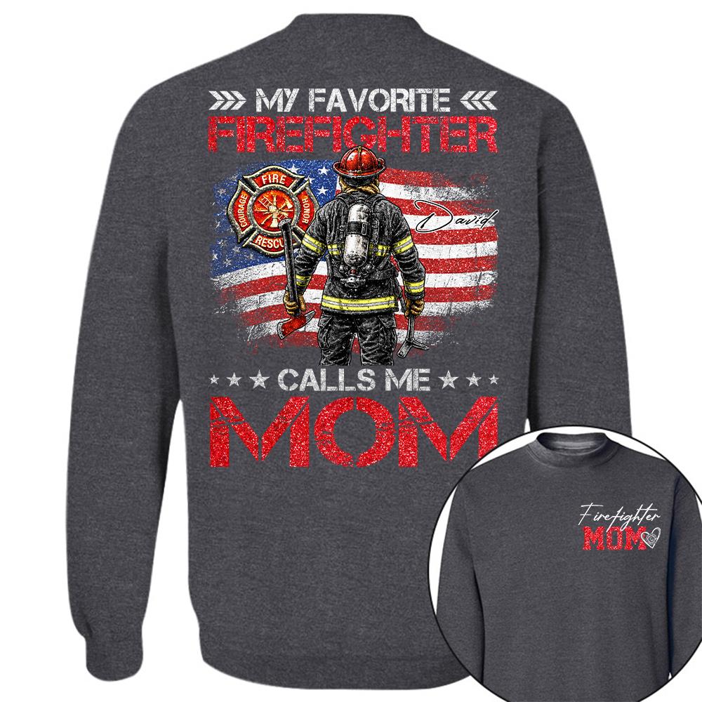 Firefighter Mom, My Favorite Firefighter Calls Me Mom, Custom Shirt Gift For Firefighter Mom Dad T1807 Hv01