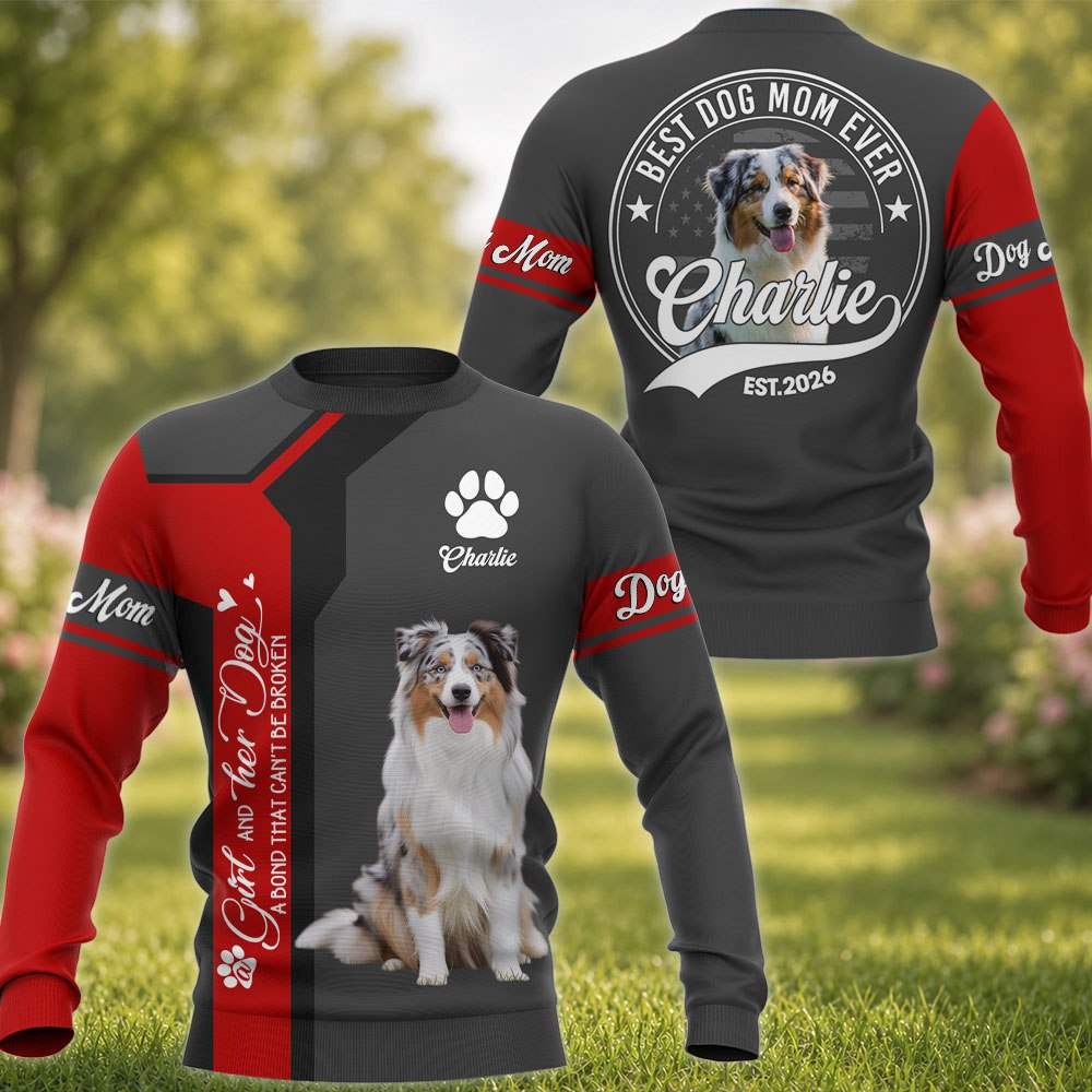 A Girl and Her Dog A Bond That Can't Be Broken - Best Dog Mom Ever - Personalized Shirt - Custom Photo Gift For Dog Lovers T1807