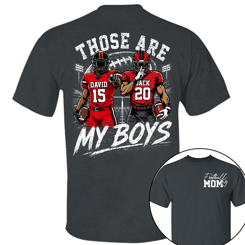 Personalized Football Mom Shirt, Custom Those Are My Boys T-Shirt, Team Name & Player Number Tee, Football Season Gift Na02 VH01