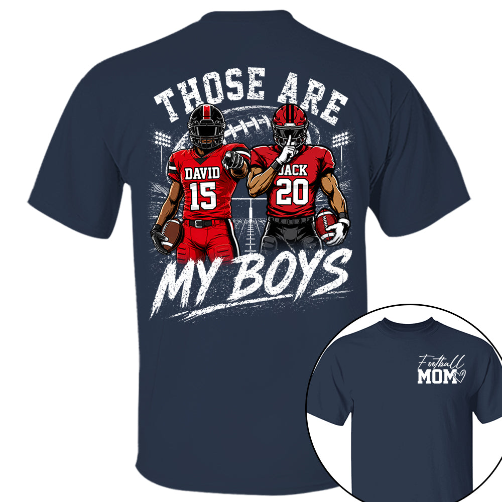 Personalized Football Mom Shirt, Custom Those Are My Boys T-Shirt, Team Name & Player Number Tee, Football Season Gift Na02 VH01