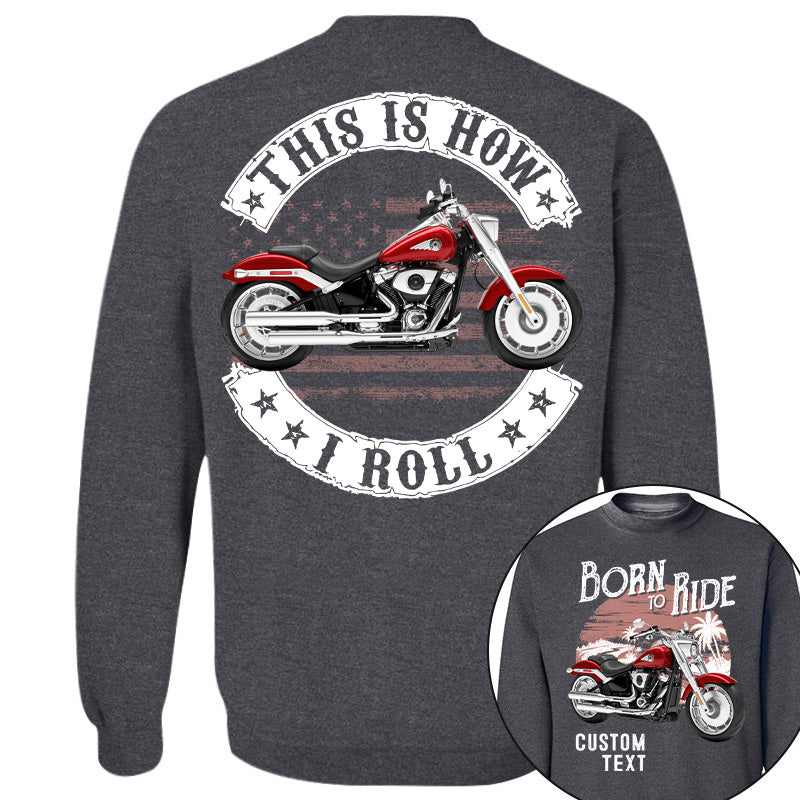 Born To Ride - This Is How I Roll -Personalized Upload Vehicle Photo For Biker A2110 Vrs 2 Pt99