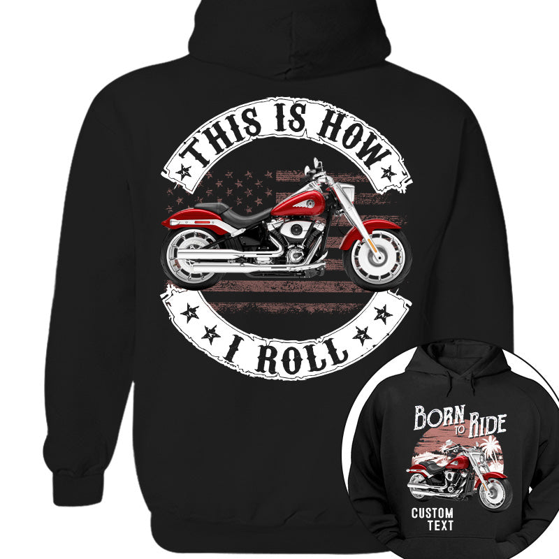 Born To Ride - This Is How I Roll -Personalized Upload Vehicle Photo For Biker A2110 Vrs 2 Pt99