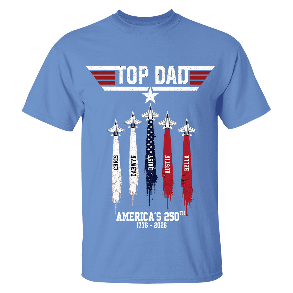 Top Gun Top Dad America 250th Anniversary Personalized T-Shirt for Father & Grandpa NA02 TH23