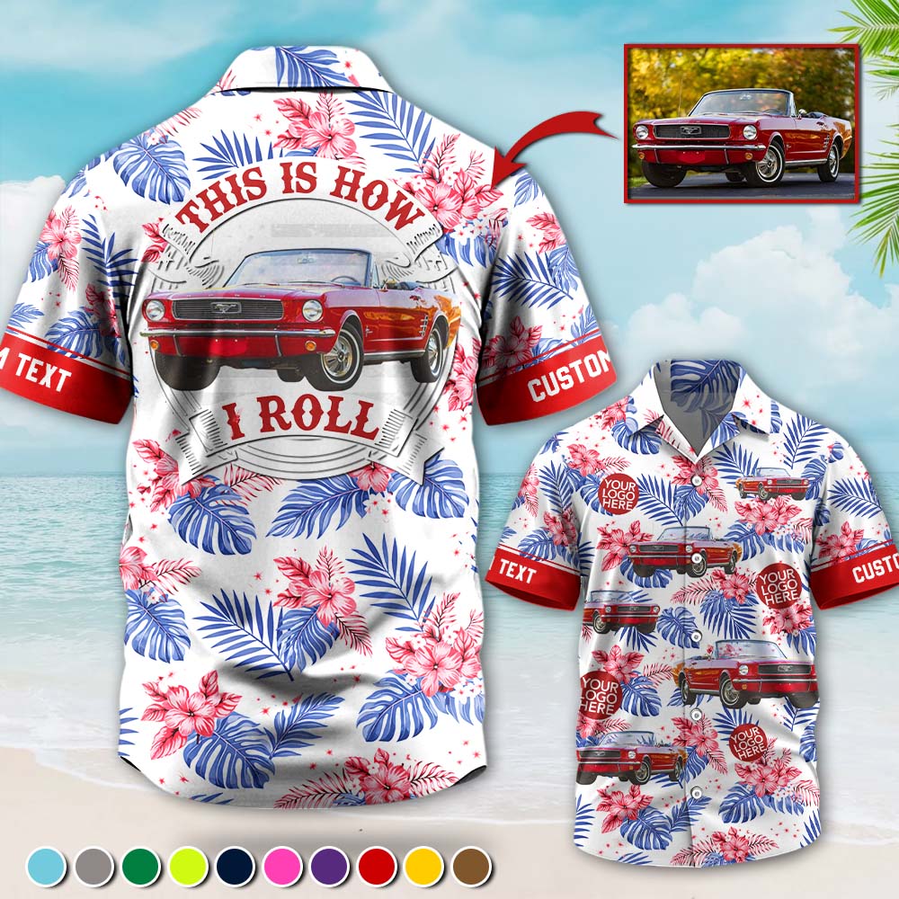 This Is How I Roll - Custom Vehicle Photo Upload Car Hawaiian Shirt A2110 Pt99