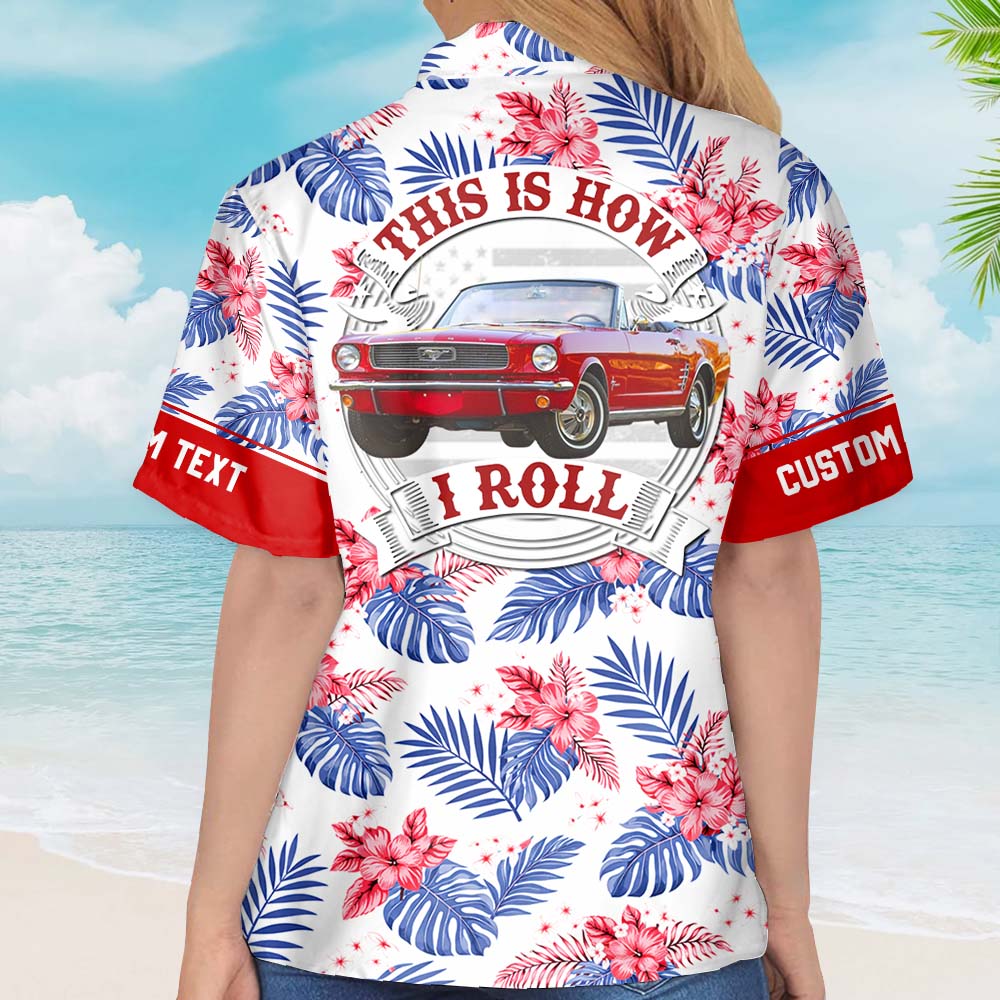 This Is How I Roll - Custom Vehicle Photo Upload Car Hawaiian Shirt A2110 Pt99