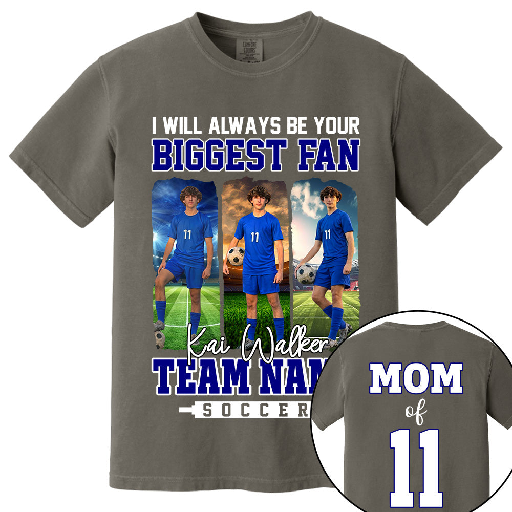 I Will Always Be Your Biggest Fan, Personalized Soccer Shirt For Soccer Mom Sport Family NA02 Li29