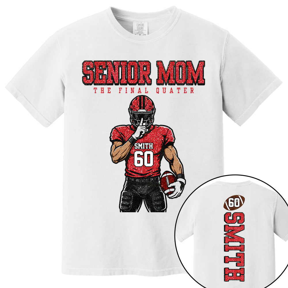Personalized Senior Mom Football Shirt, The Final Quarter Shirt, Custom Player Name Number Tee, Class of 2027 Football Mom Gift Na02 VH01
