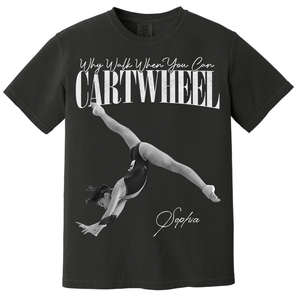 Why Walk When You Can Cartwheel - Washed Tee Retro Bootleg Shirt For Gymnast A2110 Li29