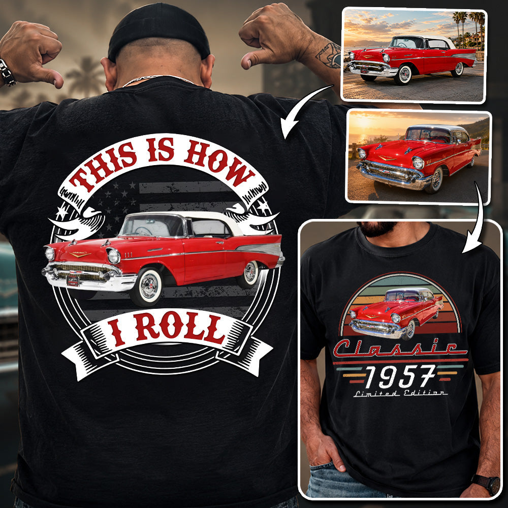 This Is How I Roll - Custom Photo Classic Car Shirt - Personalized Father's Day Birthday Gifts For Dad, Grandpa, Family, Yourself A2110 T24