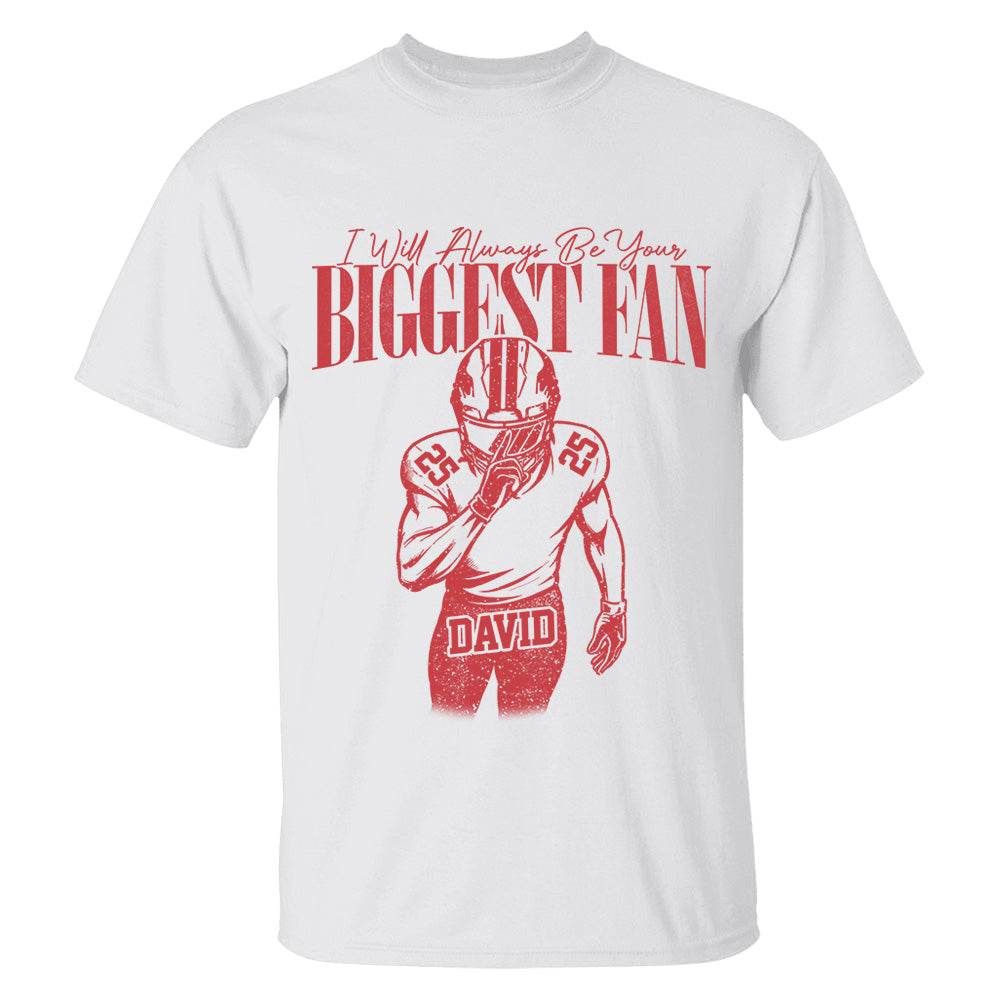 Custom I'll Always Be Your Biggest Fan Football Mom Shirt L0411 VH01