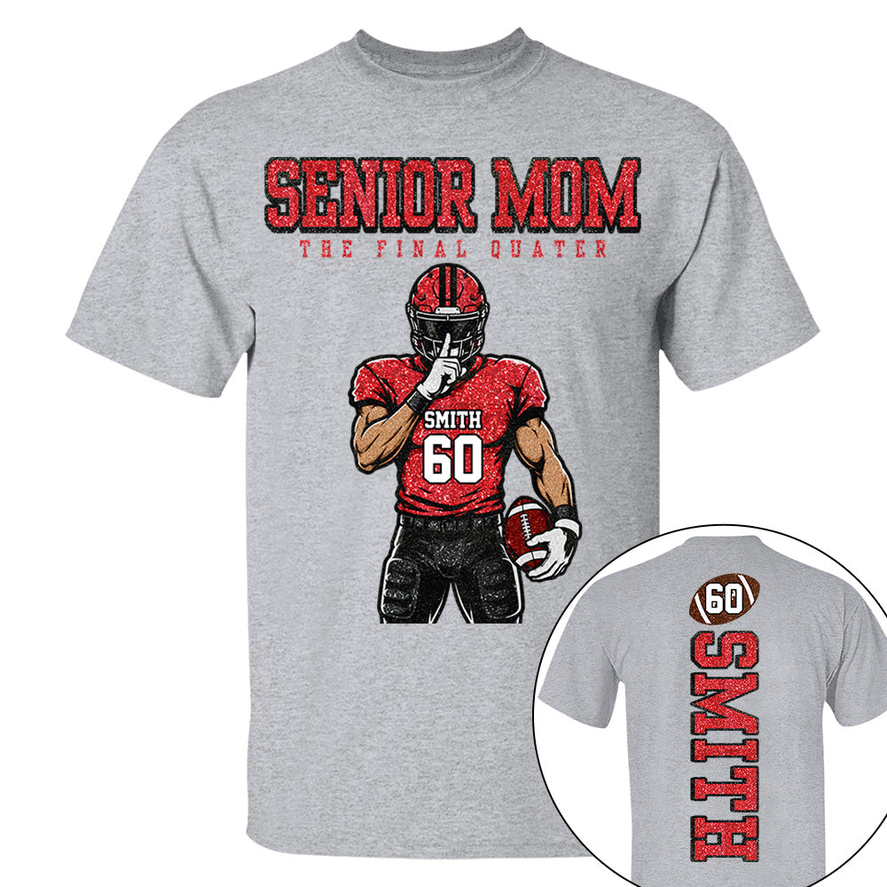 Personalized Senior Mom Football Shirt, The Final Quarter Shirt, Custom Player Name Number Tee, Class of 2027 Football Mom Gift Na02 VH01