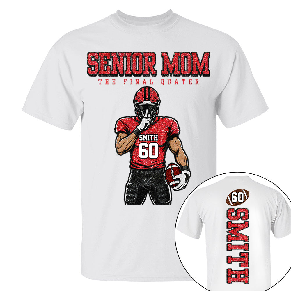 Personalized Senior Mom Football Shirt, The Final Quarter Shirt, Custom Player Name Number Tee, Class of 2027 Football Mom Gift Na02 VH01