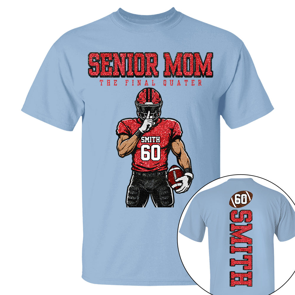 Personalized Senior Mom Football Shirt, The Final Quarter Shirt, Custom Player Name Number Tee, Class of 2027 Football Mom Gift Na02 VH01