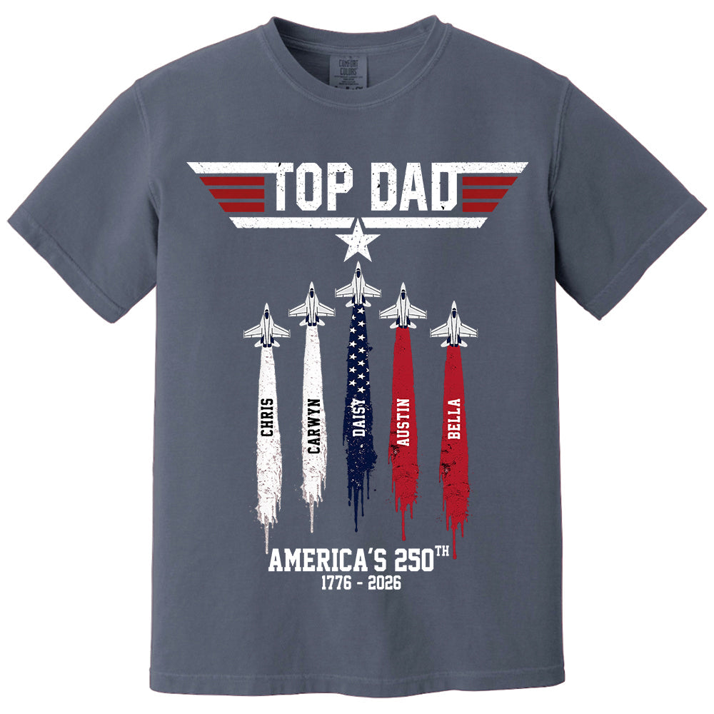 Top Gun Top Dad America 250th Anniversary Personalized T-Shirt for Father & Grandpa NA02 TH23