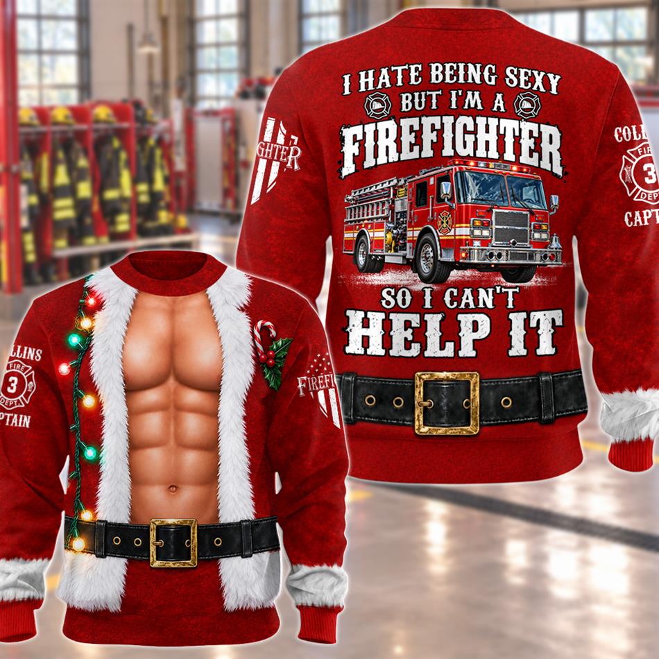 Personalized I Hate Being Sexy But I' A Firefighter So I Cant Help It Firefighter Ugly Christmas Sweatshirt, Custom Name Gift for Firefighters H2511 Trna