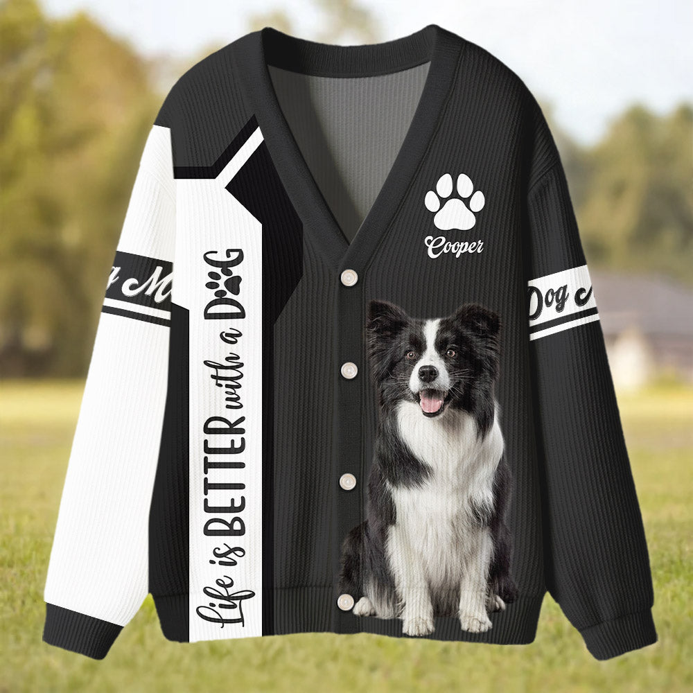 Custom Life Is Better With A Dog, Personalized Ugly Cardigan, Gift For Dog Lover T1807 Pt99 