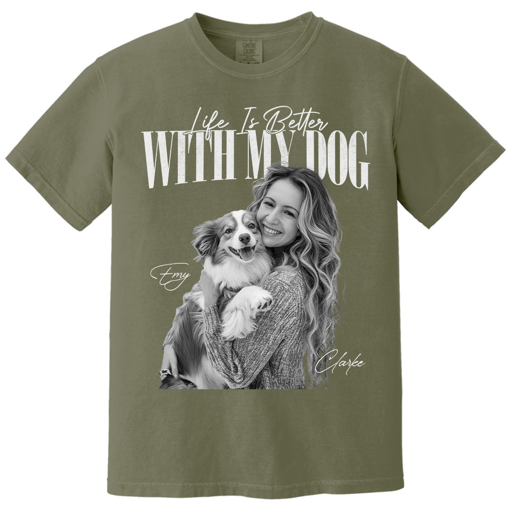 Life Is Better With My Dog - Washed Tee Retro Bootleg Shirt For Dog Lovers T1807