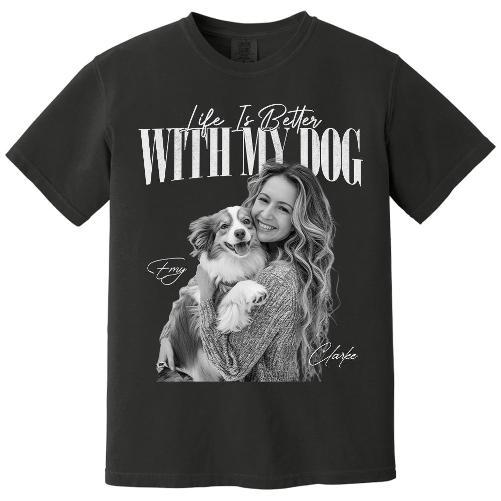 Life Is Better With My Dog - Washed Tee Retro Bootleg Shirt For Dog Lovers T1807