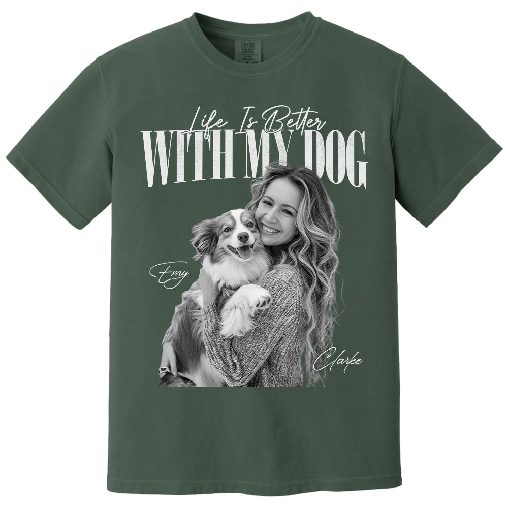 Life Is Better With My Dog - Washed Tee Retro Bootleg Shirt For Dog Lovers T1807