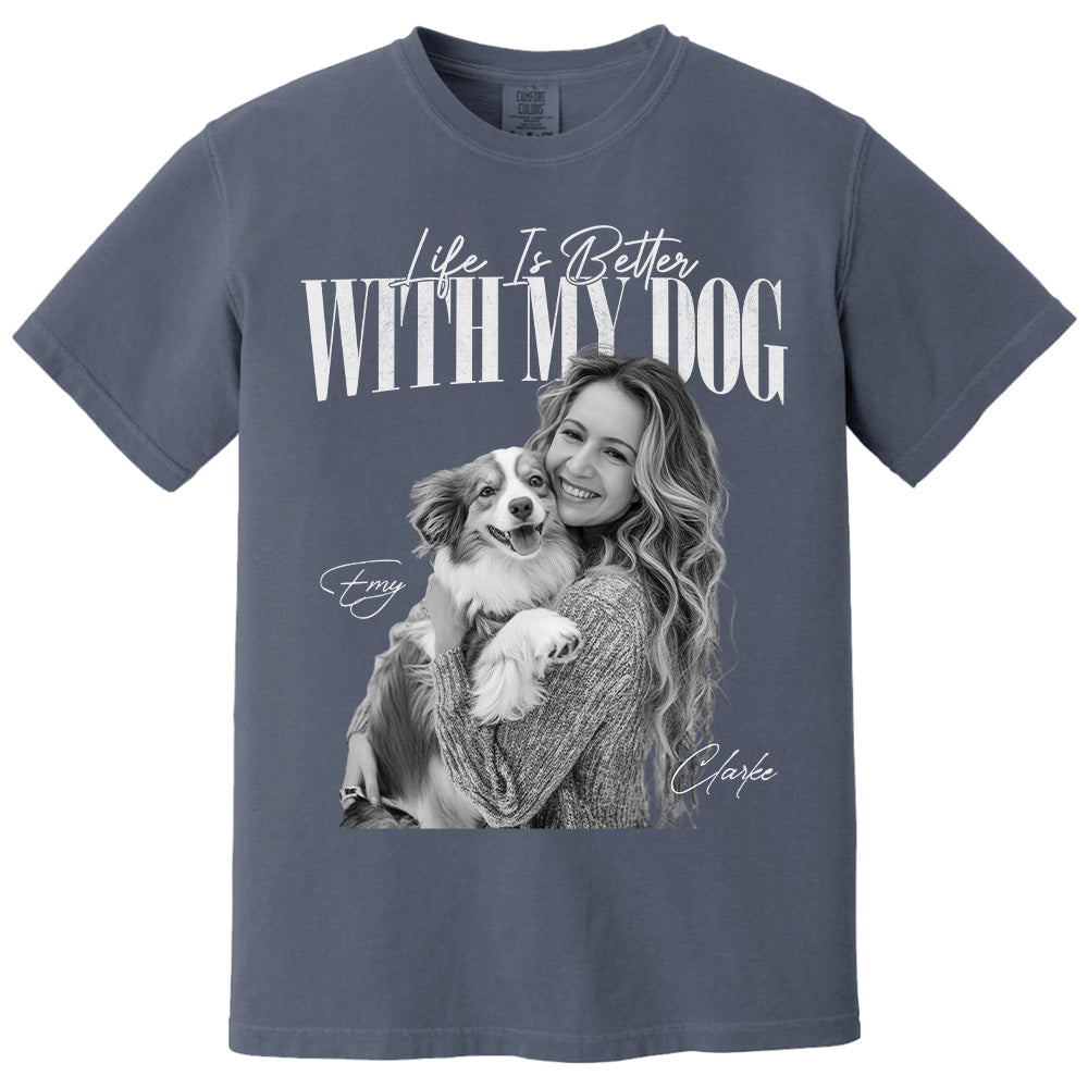 Life Is Better With My Dog - Washed Tee Retro Bootleg Shirt For Dog Lovers T1807