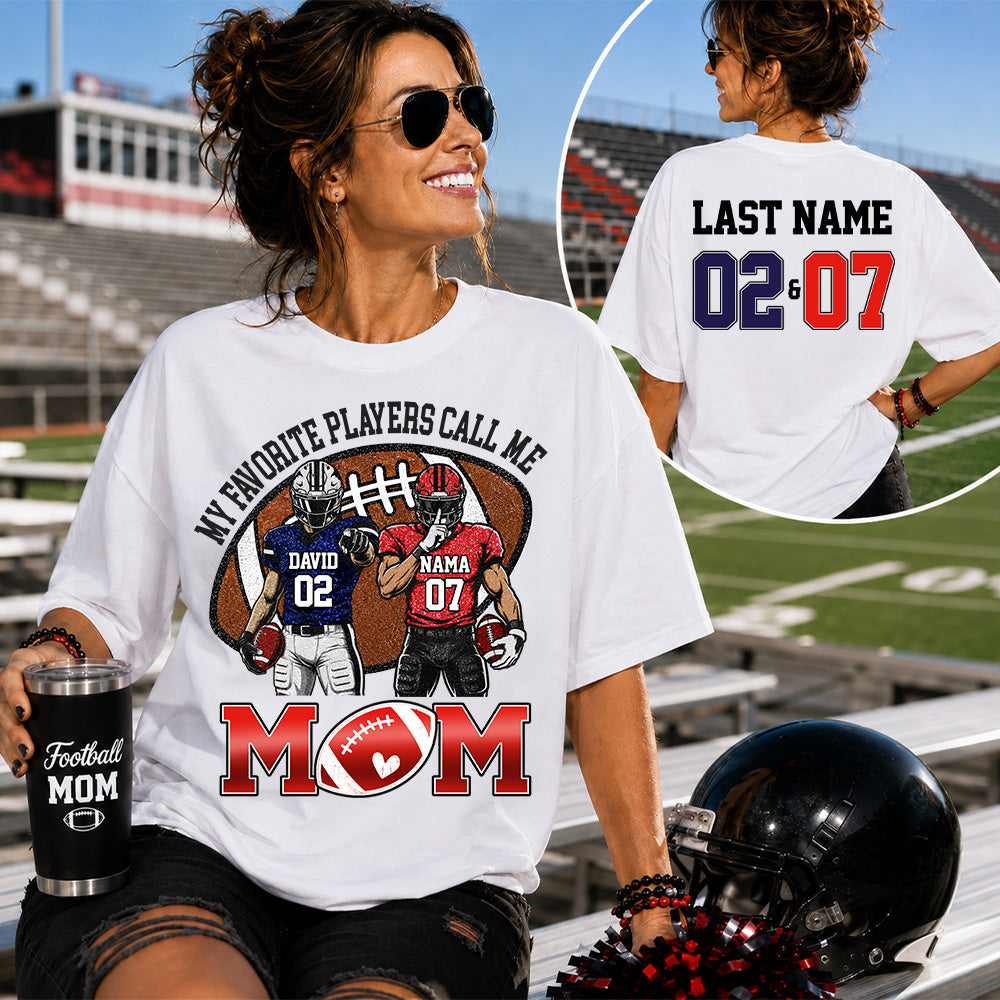 Personalized My Favorite Players Call Me Mom Shirt, Custom Sports Mom Gameday Shirt T1807 T24