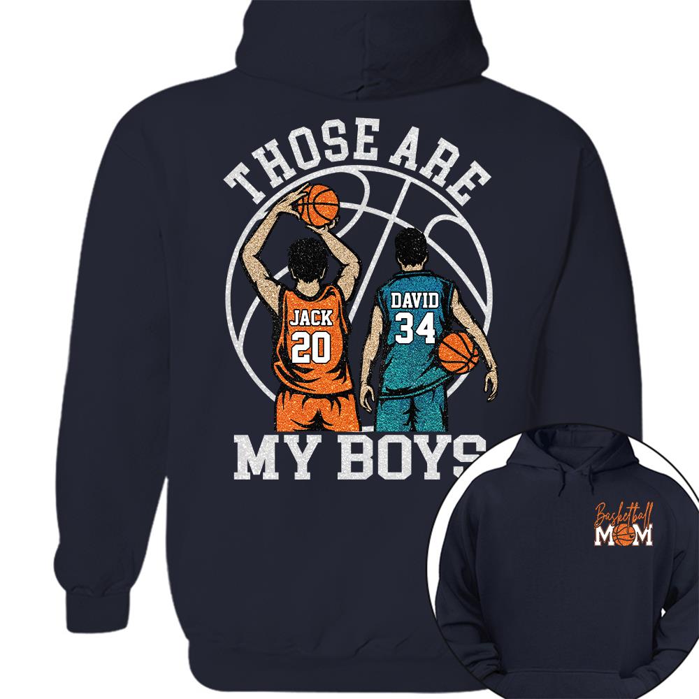 Personalized Basketball Mom Shirt Those Are My Boys/Girls/Kids Sweatshirt Gift For Basketball Mom Grandma Sport Family T1807