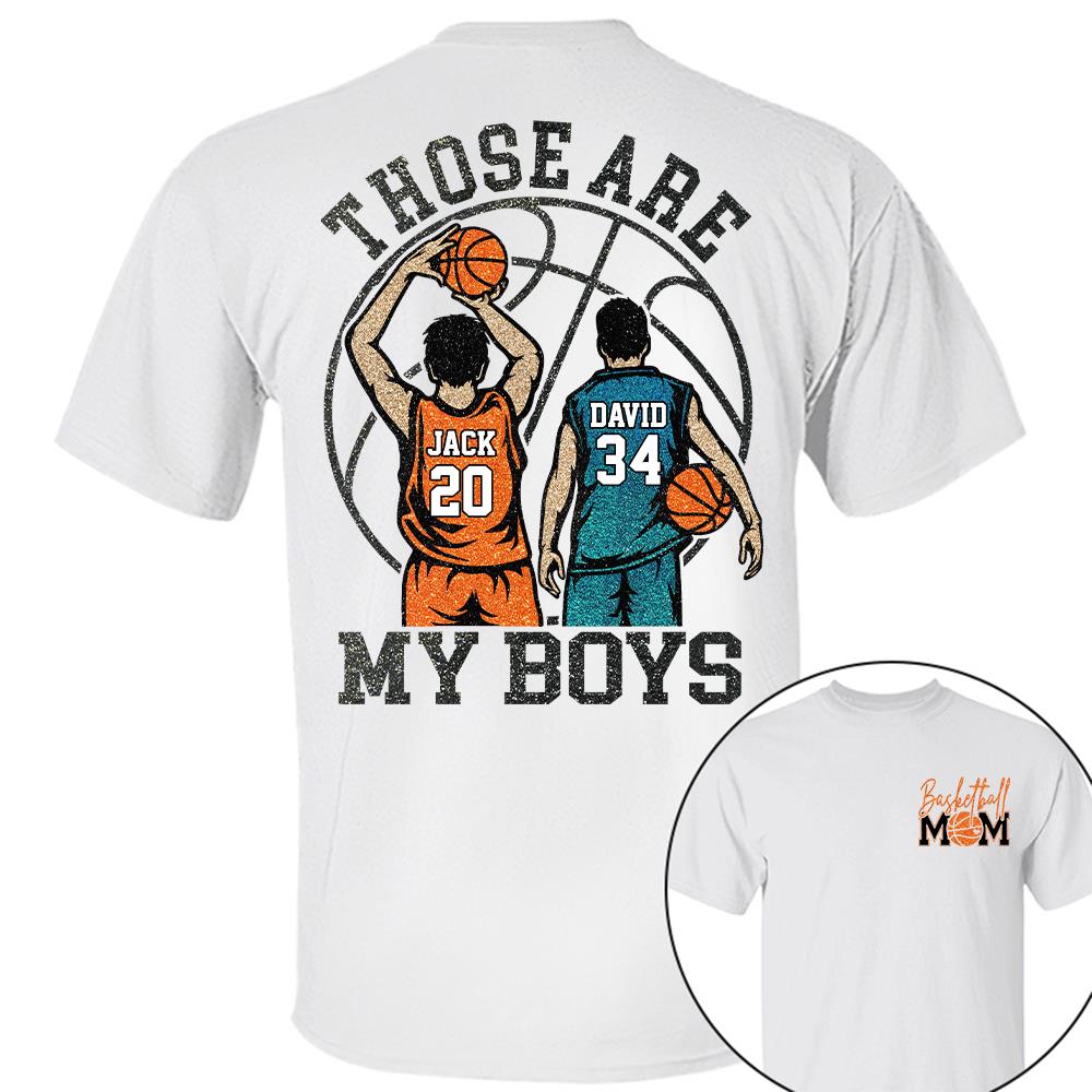 Personalized Basketball Mom Shirt Those Are My Boys/Girls/Kids Sweatshirt Gift For Basketball Mom Grandma Sport Family T1807
