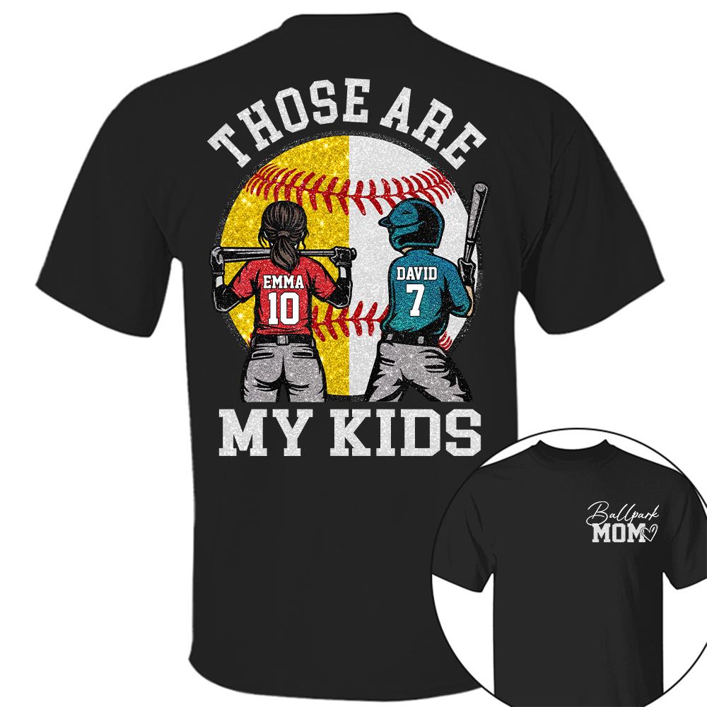 Personalized Baseball Softball Mom Ballpark Mom Shirt Those Are My Kids Sweatshirt Gift For Sport Family T1807 Hv01