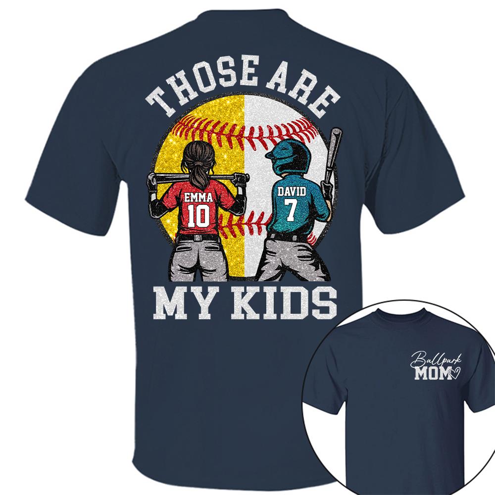 Personalized Baseball Softball Mom Ballpark Mom Shirt Those Are My Kids Sweatshirt Gift For Sport Family T1807 Hv01