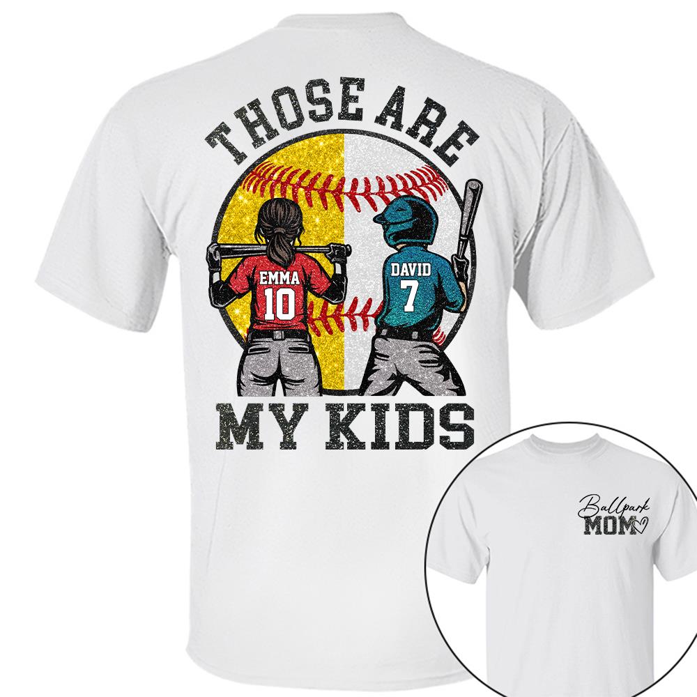 Personalized Baseball Softball Mom Ballpark Mom Shirt Those Are My Kids Sweatshirt Gift For Sport Family T1807 Hv01