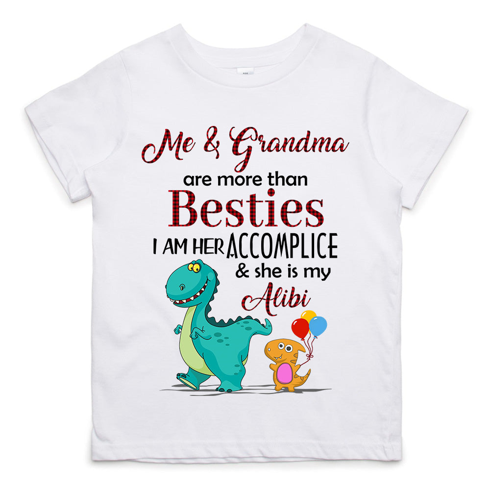 Me & Grammy are more than Besties. I am her accomplice & she is my alibi Personalized Shirt For Kid