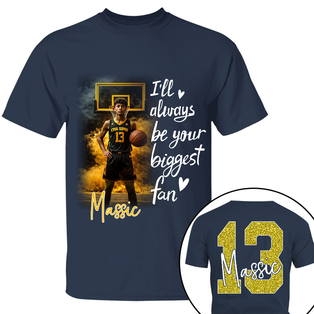 I'll Be Your Biggest Fan - Personalize Basketball Shirt For Basketball Mom Grandma Sport Family T1807 TH23