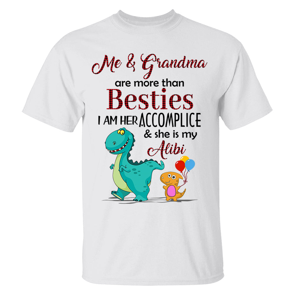 Me & Grammy are more than Besties. I am her accomplice & she is my alibi Personalized Shirt For Kid