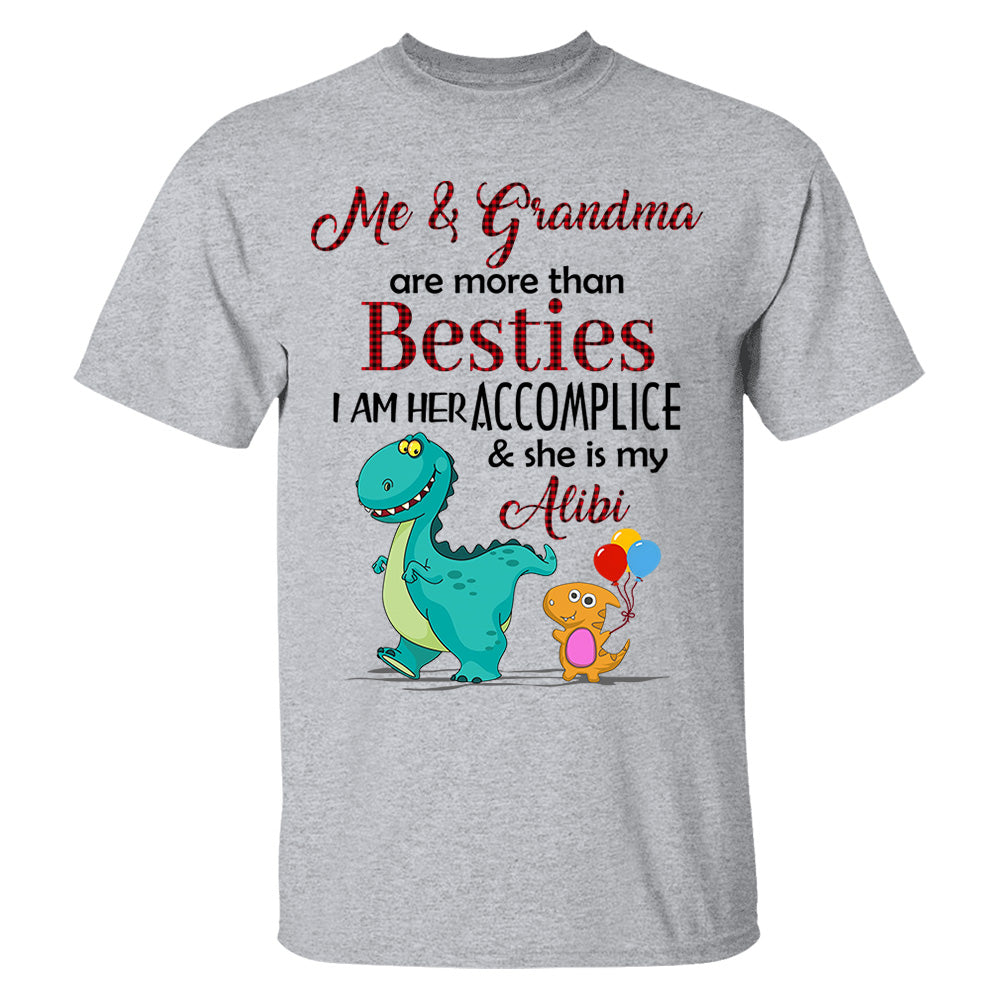Me & Grammy are more than Besties. I am her accomplice & she is my alibi Personalized Shirt For Kid