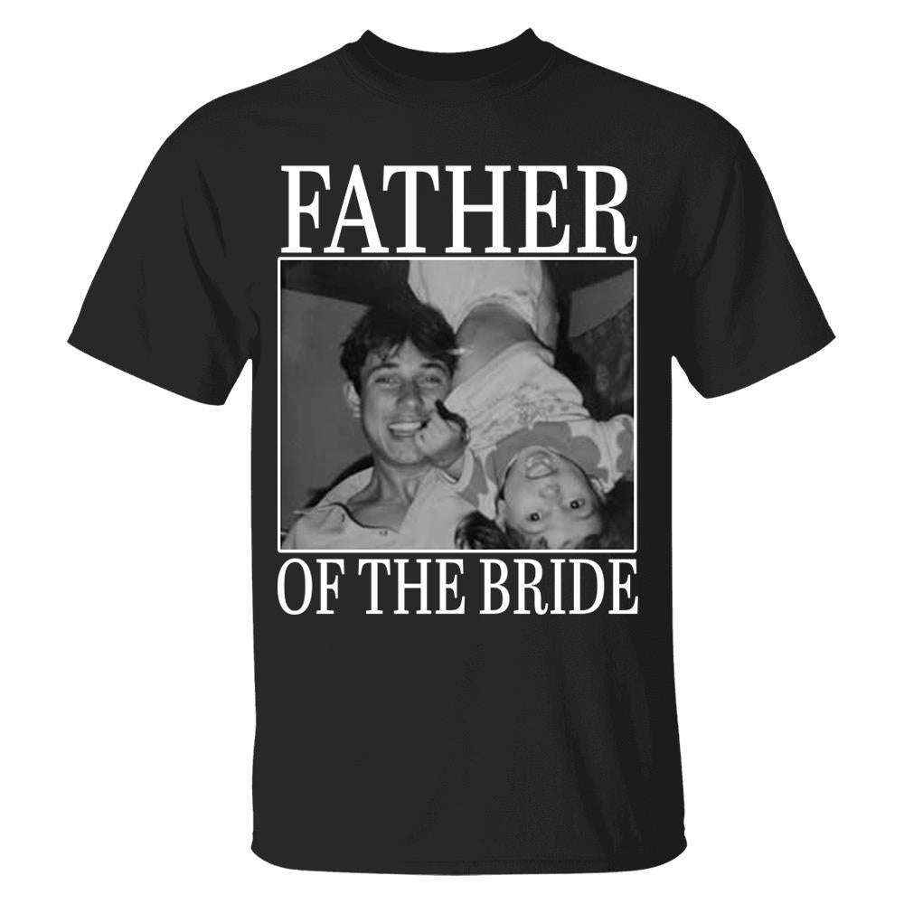 Custom Upload Photo Mother Of The Bride Shirt,Father Of The Bride Shirt, Custom Vintage Photo Shirt, Wedding Gift For Dad, Father of Bride Tee Nh00