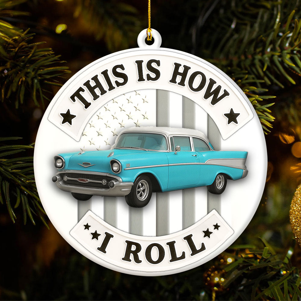 This Is How I Roll Ornament, Custom Car Photo Acrylic Ornament, Gift for For Him, Car Enthusiasts Vrs2 Pt99