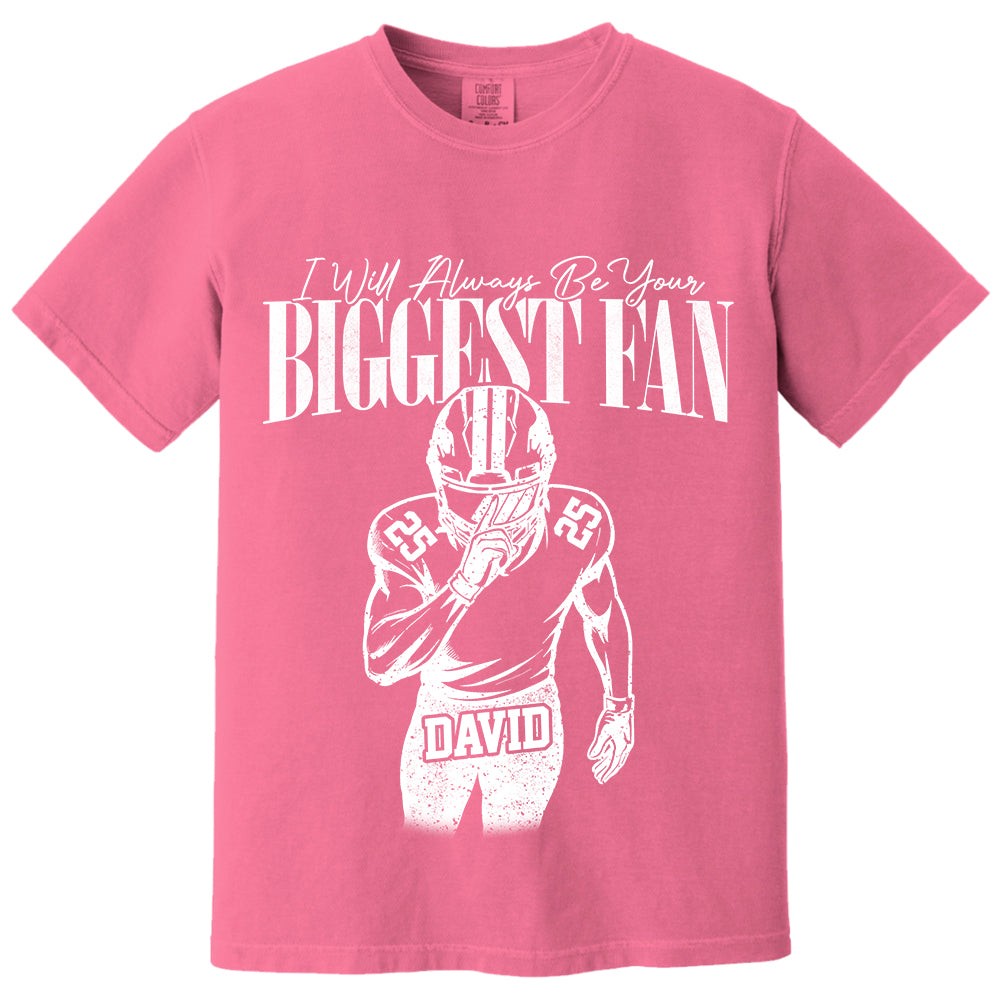 Custom I'll Always Be Your Biggest Fan Football Mom Shirt L0411 VH01