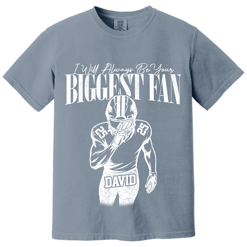 Custom I'll Always Be Your Biggest Fan Football Mom Shirt L0411 VH01