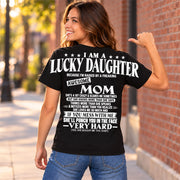 I Am A Lucky Daughter Because I’m Raised By A Freaking Awesome Mom Oversized Shoulder Print Shirt T24