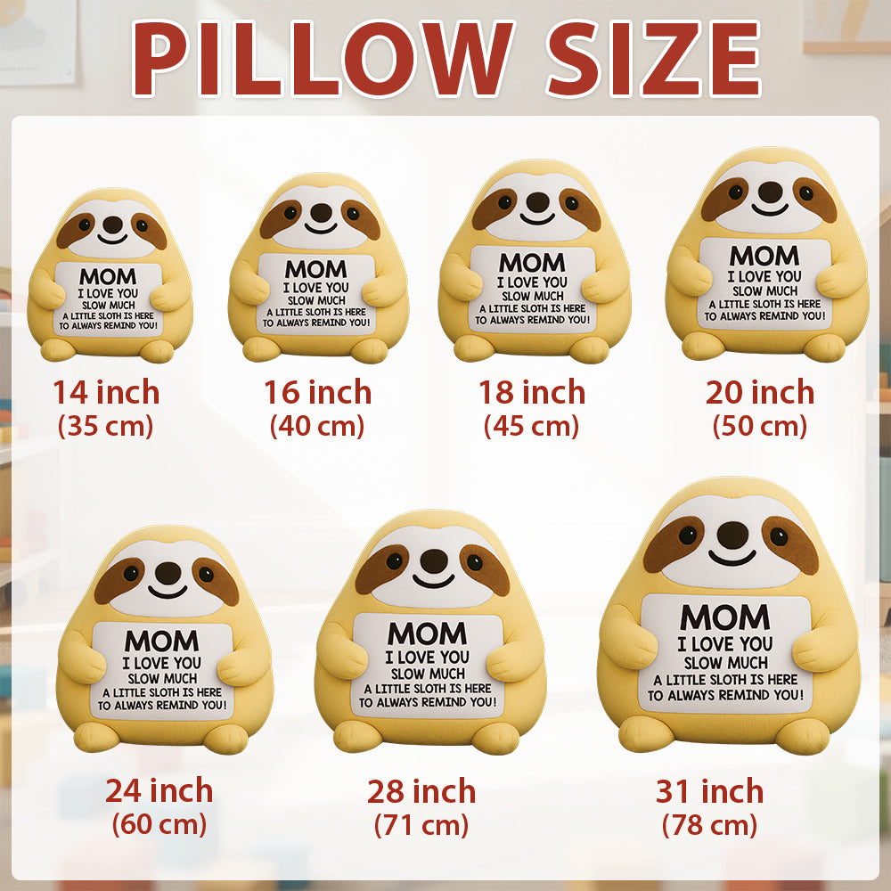Mom I Love You Sloth Much, Funny Cute Ugly Push Pillow Sloth Birthday Christmas Stocking Stuffers Xmas for Mama Bonus Step Mother from Daughter Son Th23