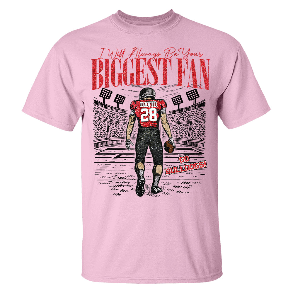 I'll Always Be Your Biggest Fan Personalized Football Shirt NA04 T24