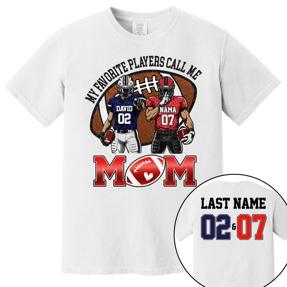 Personalized My Favorite Players Call Me Mom Shirt, Custom Sports Mom Gameday Shirt T1807 T24