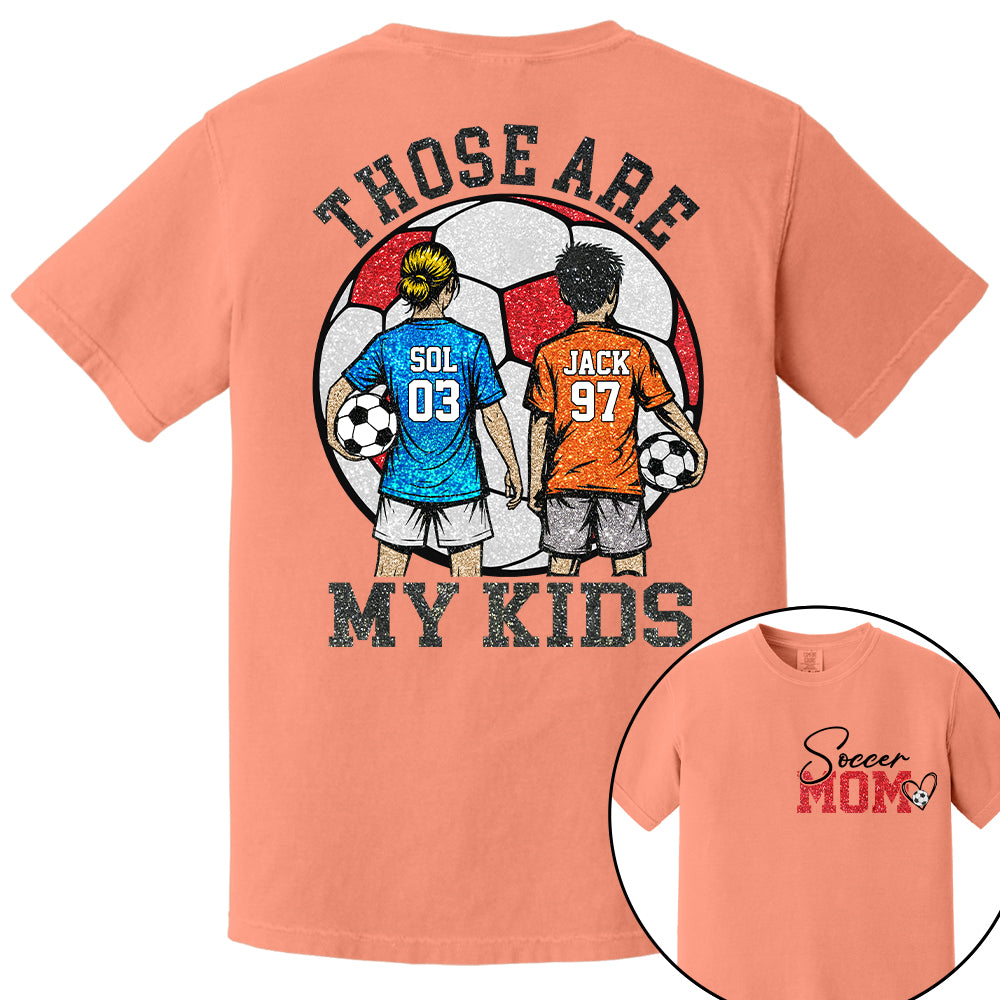 Personalized Soccer Mom Shirt Those Are My Kids Shirt Gift For Sport Family T1807 T24