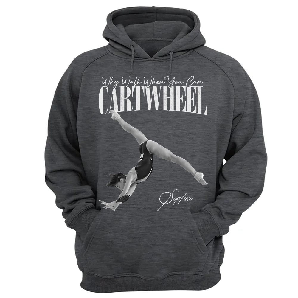 Why Walk When You Can Cartwheel - Washed Tee Retro Bootleg Shirt For Gymnast A2110 Li29