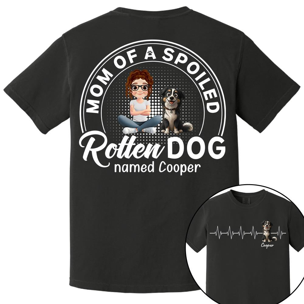 Mom/Dad Of Spoiled Rotten Dog - Personalized Shirt - Gift For Dog Lovers T1807