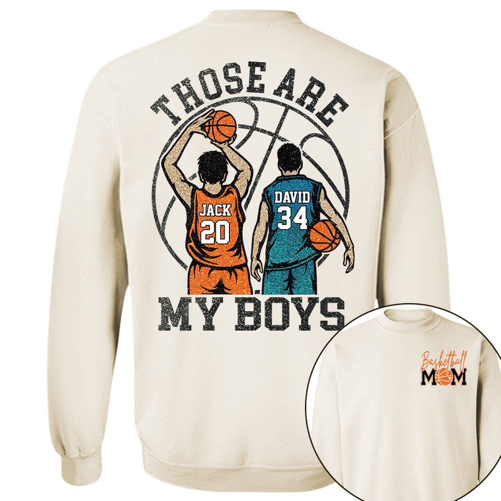 Personalized Basketball Mom Shirt Those Are My Boys/Girls/Kids Sweatshirt Gift For Basketball Mom Grandma Sport Family T1807